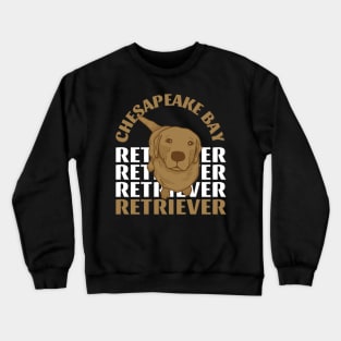 Cute Chesapeake Bay retriever Life is better with my dogs I love all the dogs Crewneck Sweatshirt